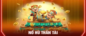 Khám Phá Sức Hút Của Trò Chơi Nổ Hũ Thần Tài Tại Blue88